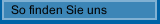 So finden Sie uns
